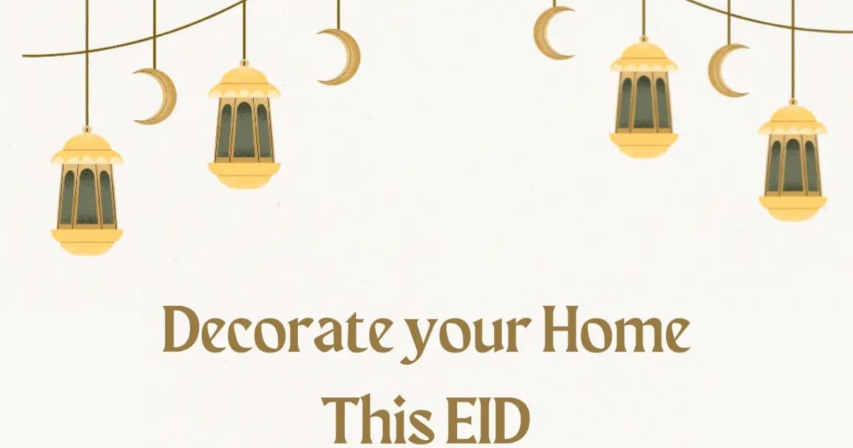Eid Home Decoration Ideas – Beautiful and Festive Ways