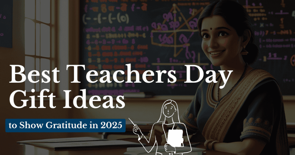 Best Teachers Day Gift Ideas to Show Gratitude in 2025