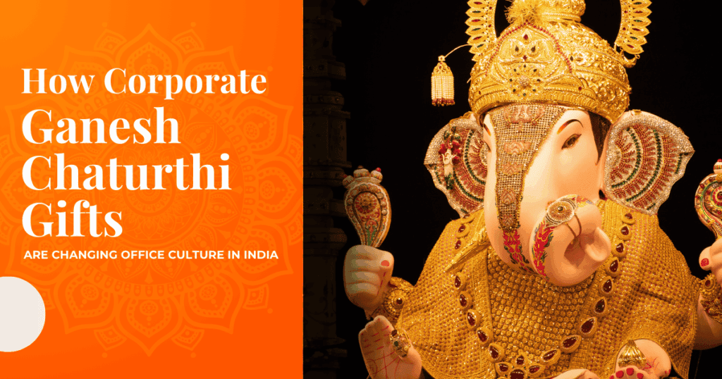 Corporate Ganesh Chaturthi Gifts Transforming Office Culture, corporate ganesh chaturthi gifts india