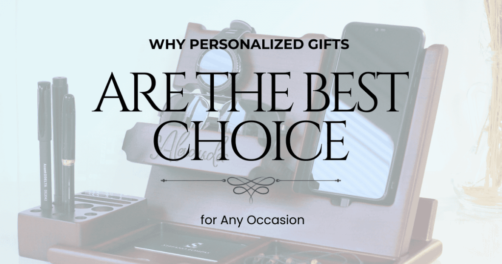 Why Personalized Gifts Are the Best Choice for Any Occasions
