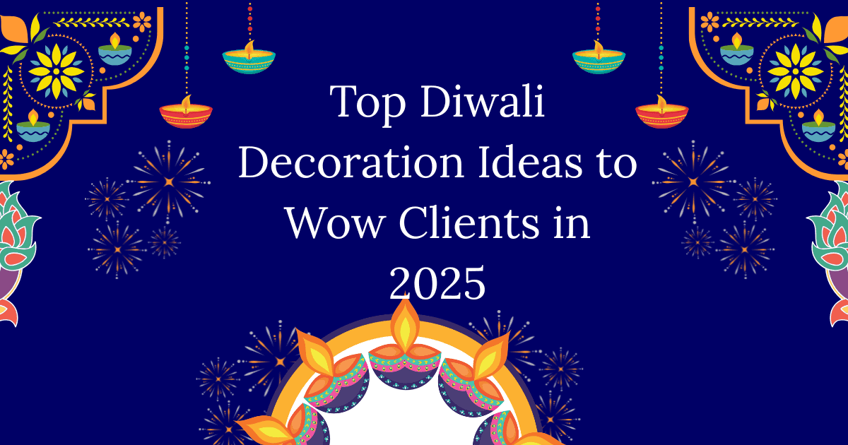Top Diwali Decoration Ideas to Impress Clients in 2025