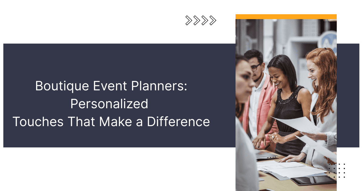 Boutique Event Planners with a Personalized Touch