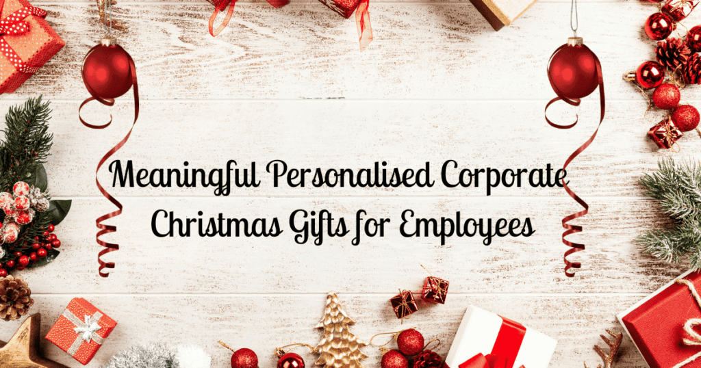 Meaningful Corporate Christmas Gifts for Employees