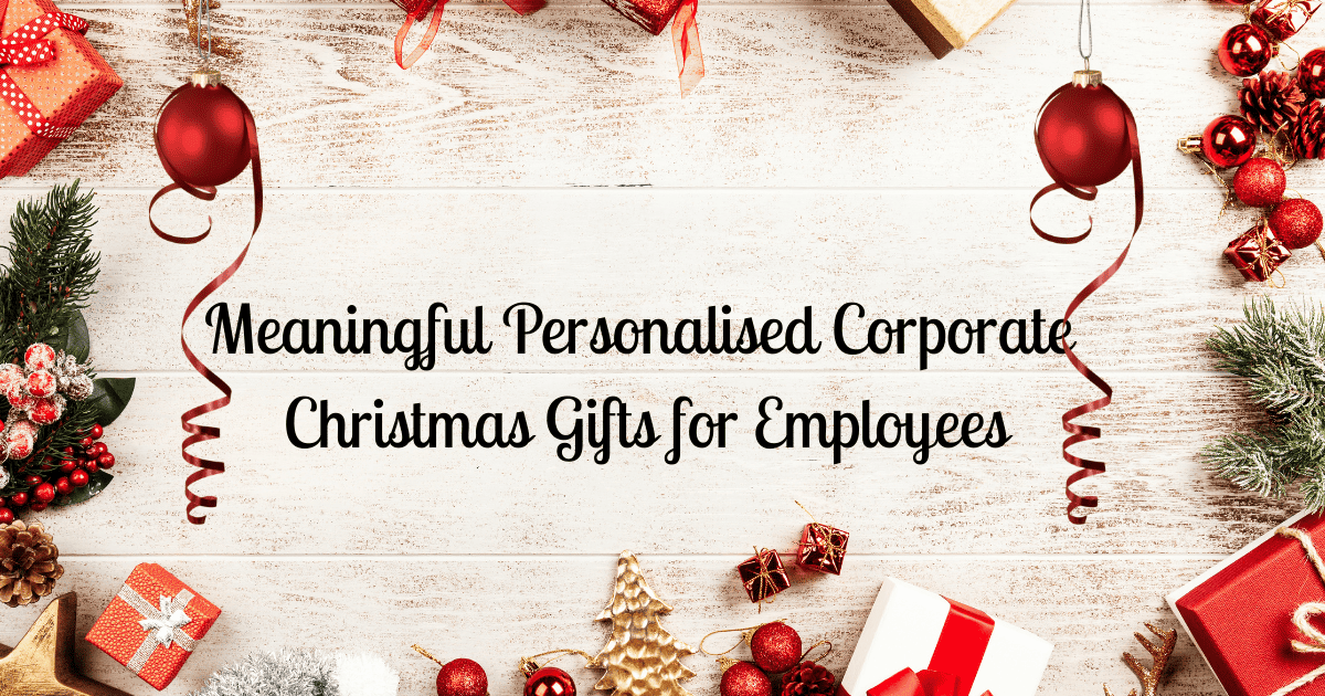 Meaningful Corporate Christmas Gifts for Employees