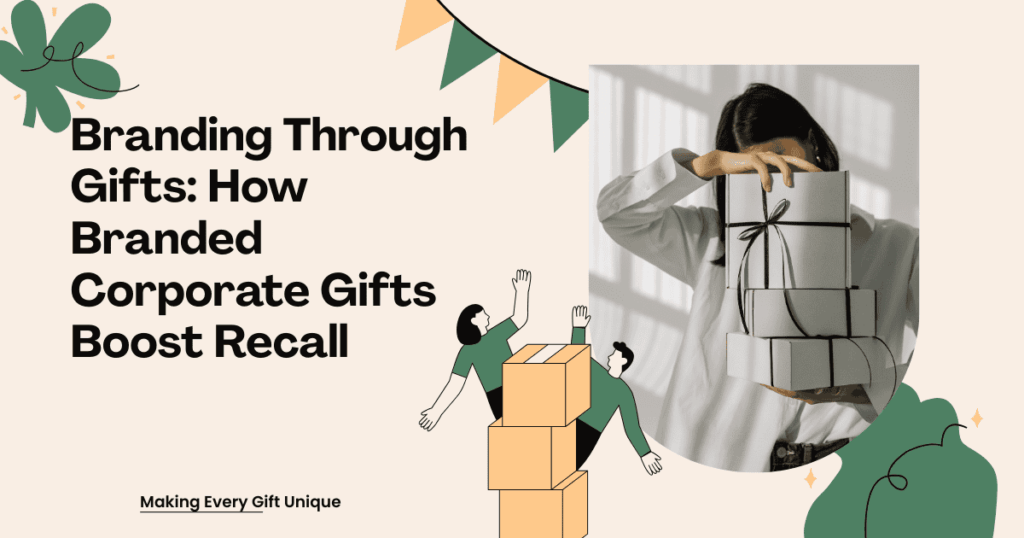 How Branded Corporate Gifts Boost Brand Customer Loyalty