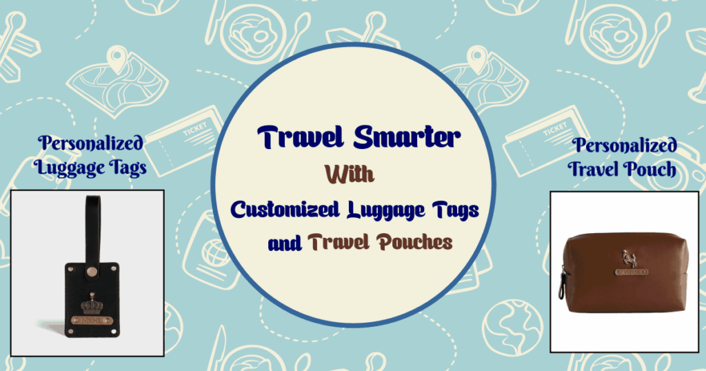 Customized Luggage Tags and Travel Pouches for Smart Travel