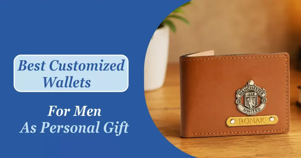 Best Customized Wallets for Men Personal Gift Ideas in India
