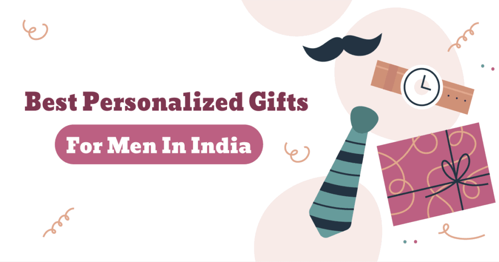 Best Personalized Gifts for Men in India
