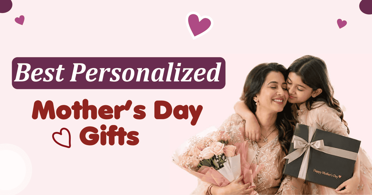 Best Personalized Mothers Day Gifts Online in India