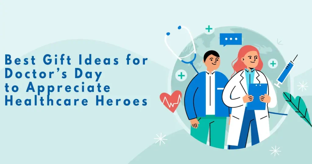 Gift Ideas for Doctor’s Day to Appreciate Healthcare Heroes