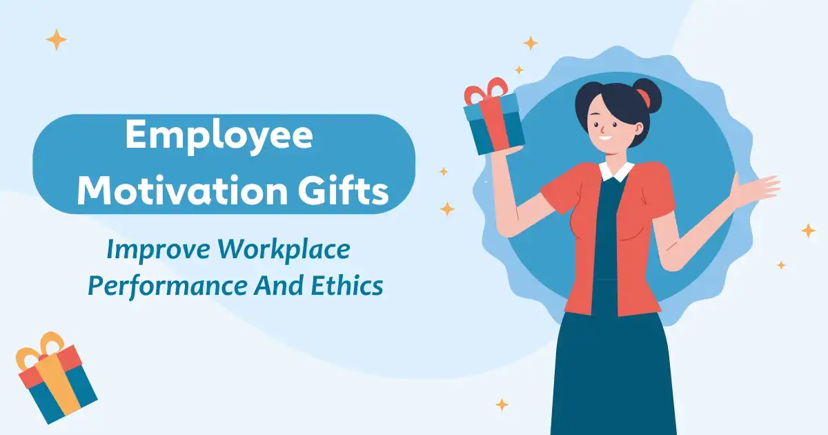 How Employee Motivation Gifts Improve Workplace Performance and Ethics Best Employee Motivation Gifts for Workplace Success