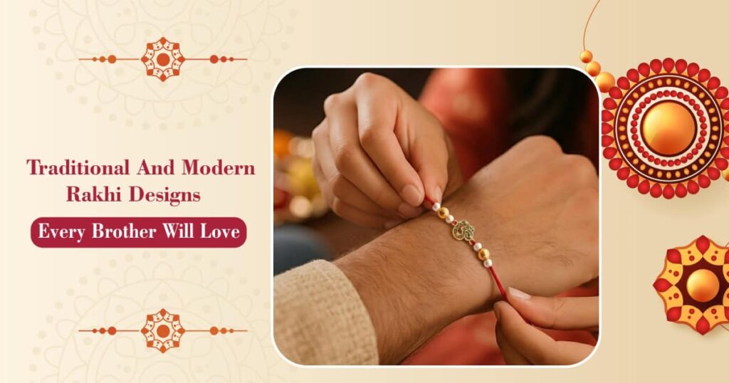 Latest Unique Traditional & Modern Rakhi Designs for Brother