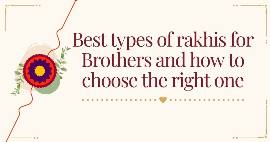 Types of Rakhis for Brothers to Choose for Raksha Bandhan