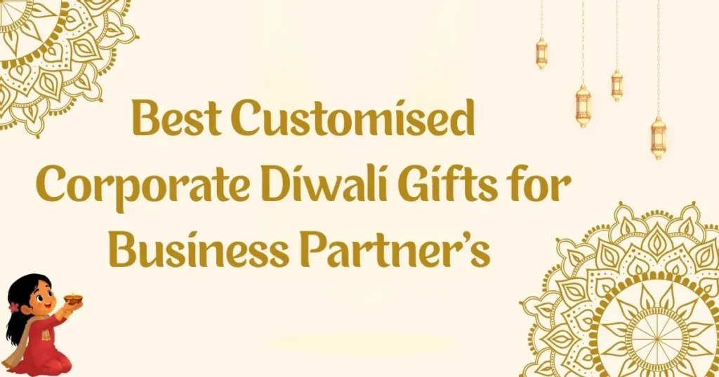 Best Customized Corporate Diwali Gifts for Business Partners